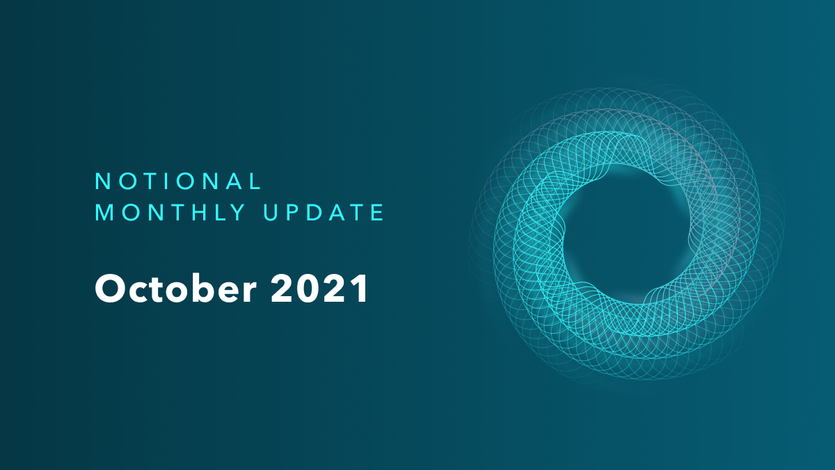 Notional Monthly Update - October 2021🗓️