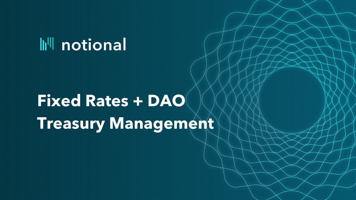 How DAO Treasury Managers Utilize Fixed Rates On Notional