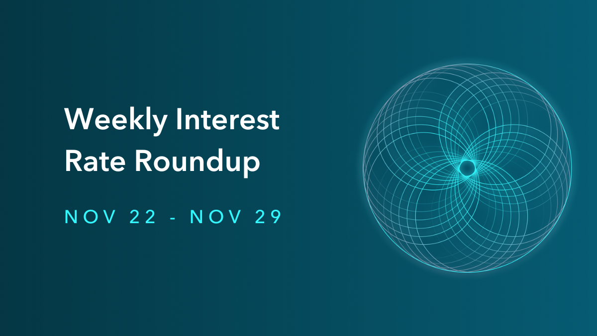 Weekly Interest Rate Roundup: Nov 22 - Nov 29