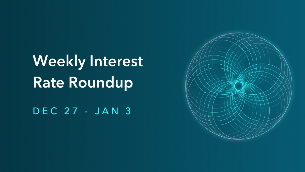 Weekly Interest Rate Roundup: Dec 27 - Jan 3